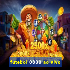 futebol 0800 ao vivo